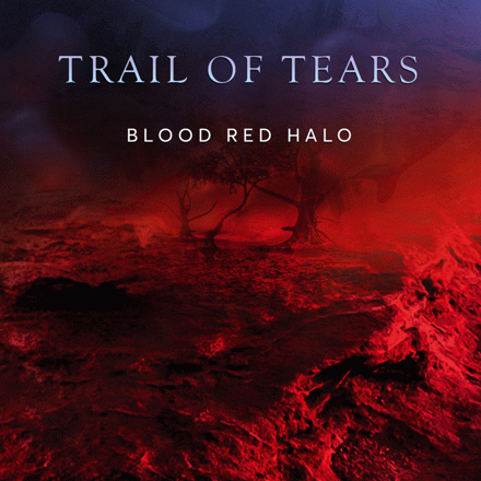Trail Of Tears : Blood Red Halo
